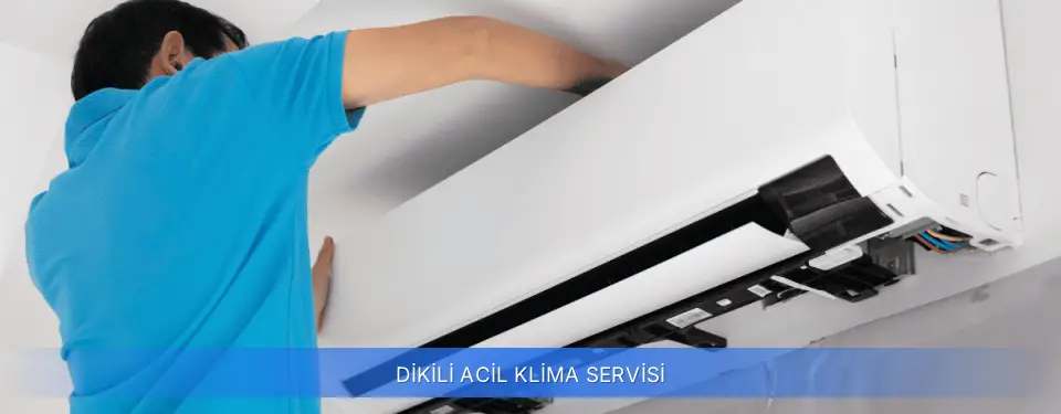 Dikili İlçemi Acil Klima Servisi