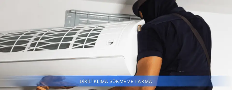 Dikili İlçemi Klima Sökme ve Takma